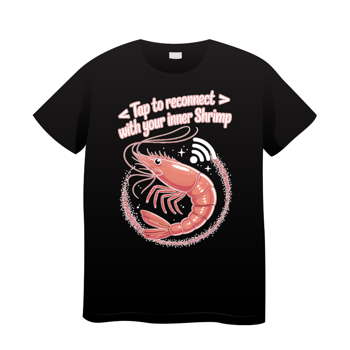 T-shirt Memes Tap to Reconnect with your Inner Shrimp
