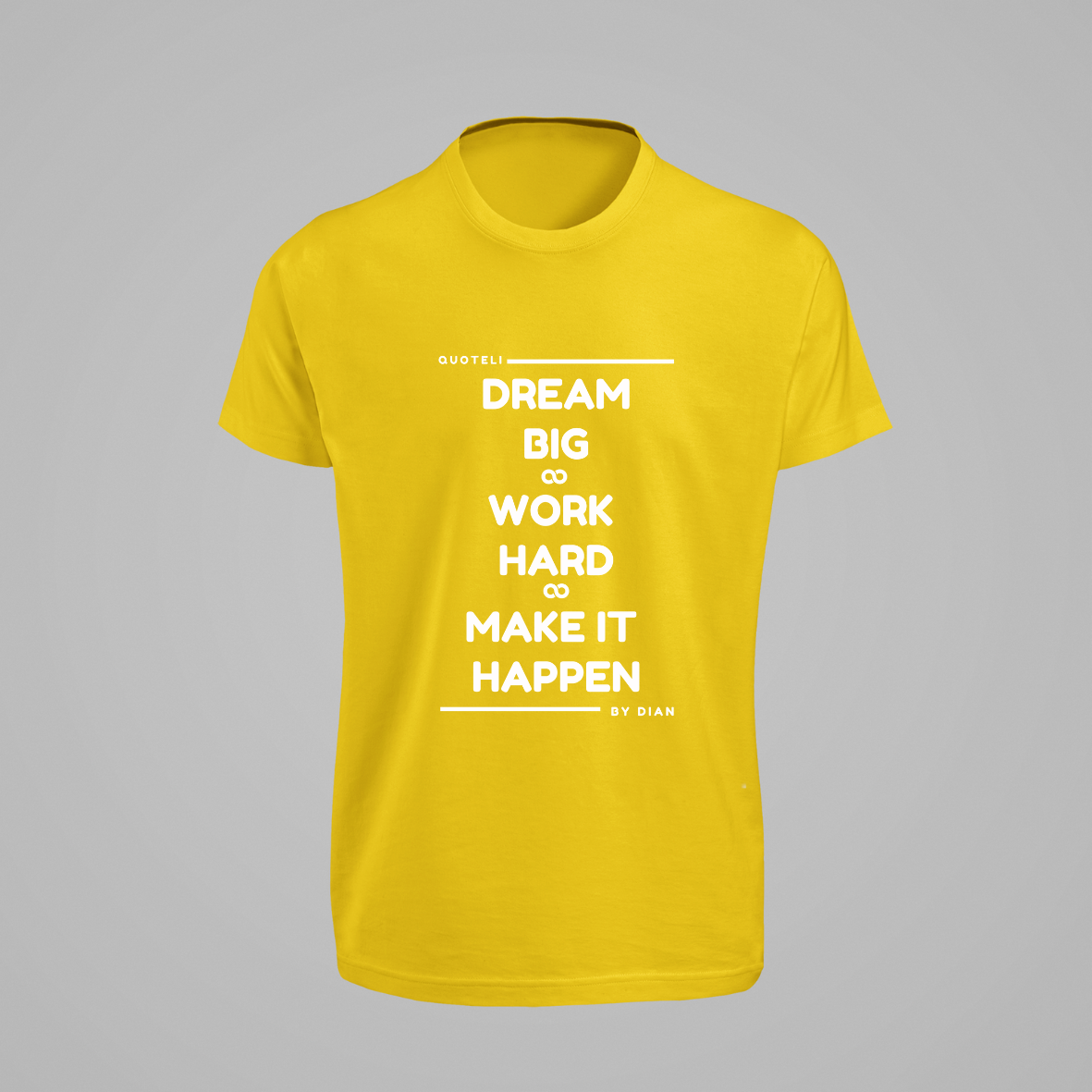 T-shirt Quoteli - Dream Big Work Hard Make it Happen