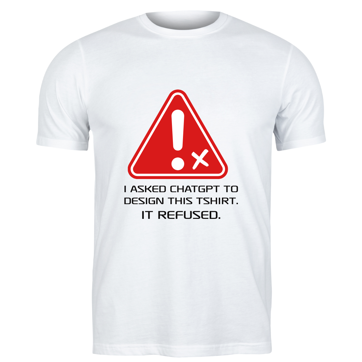 T-shirt Memes I Asked ChatGPT to Design This T-Shirt. It Refused.