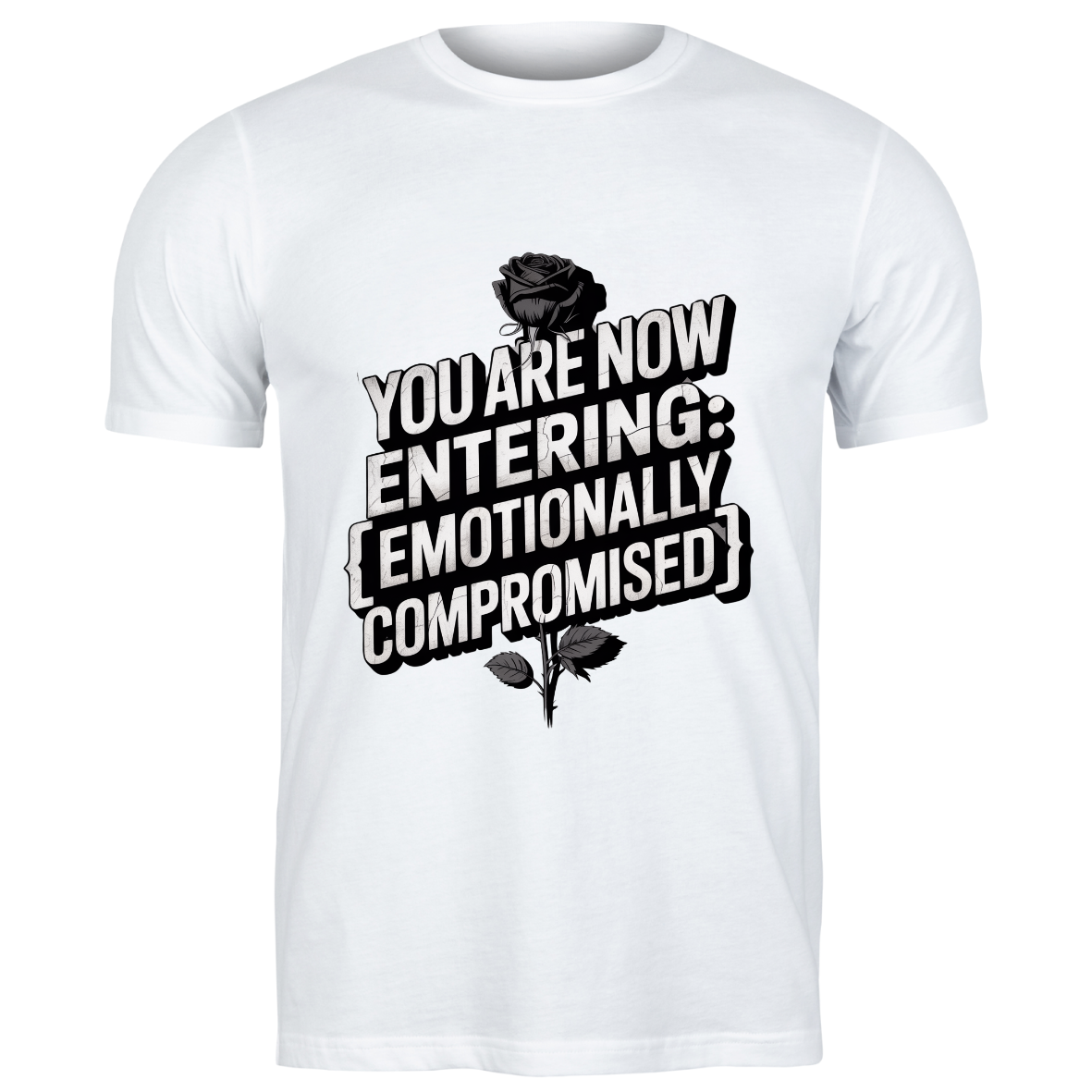 T-shirt Memes You Are Now Entering Emotionally Compromised 
