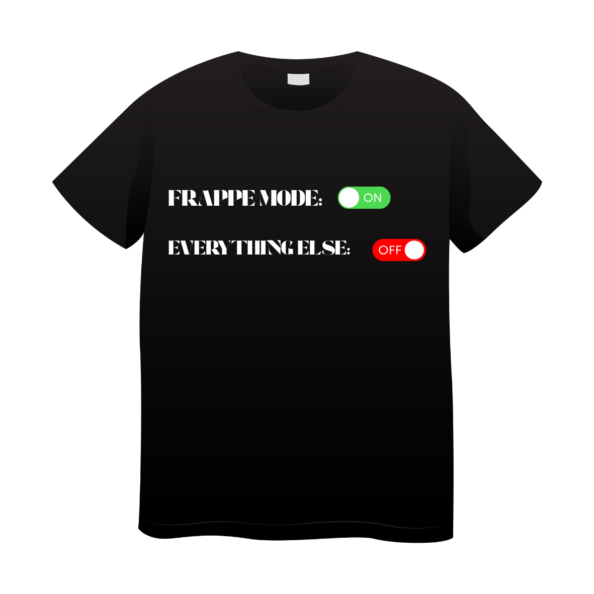 T-shirt Memes Frappe Mode - Everything Else