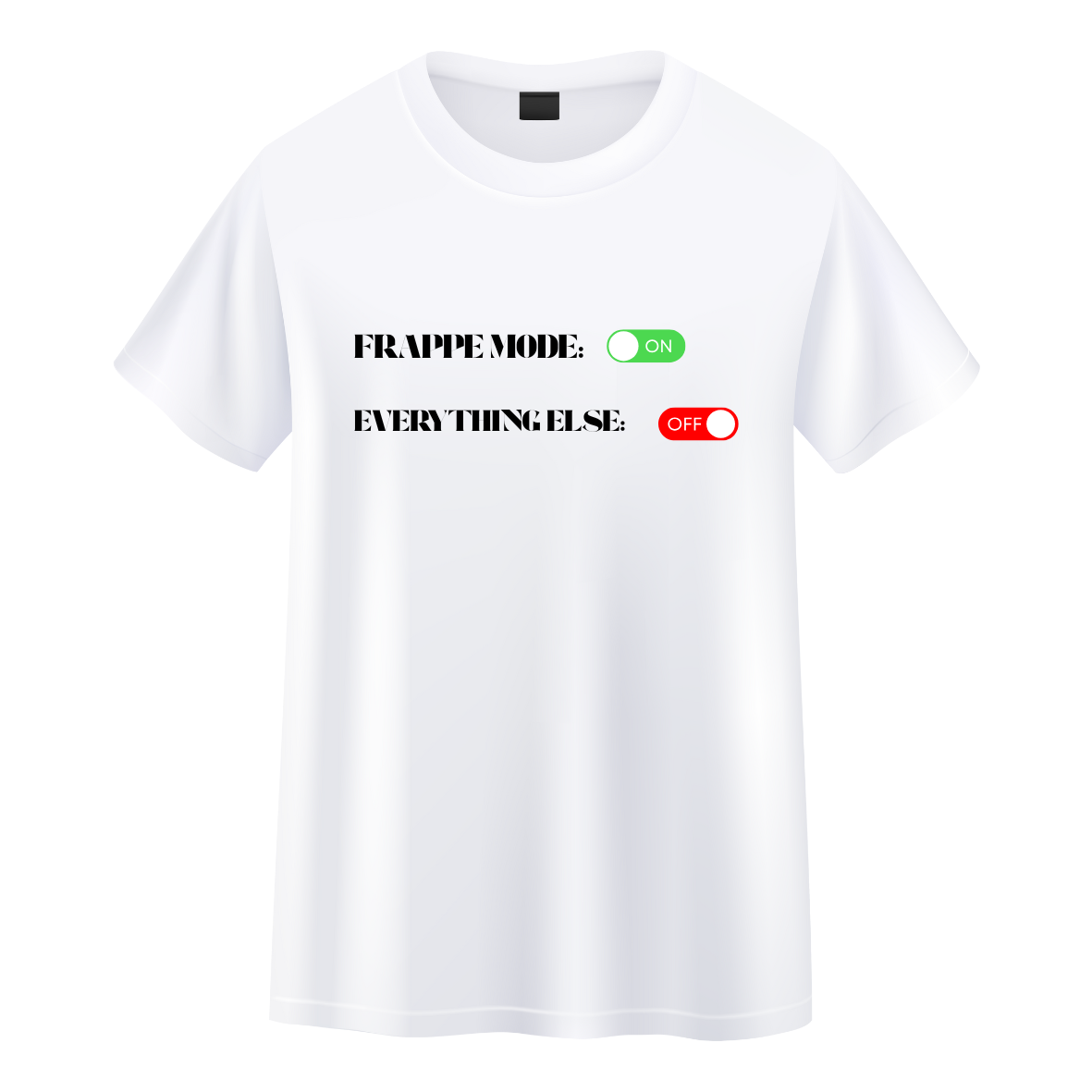 T-shirt Memes Frappe Mode - Everything Else