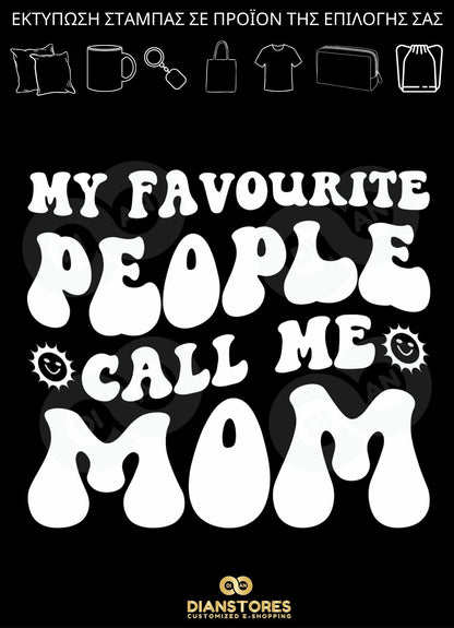 My Favourite People Call Me Mom