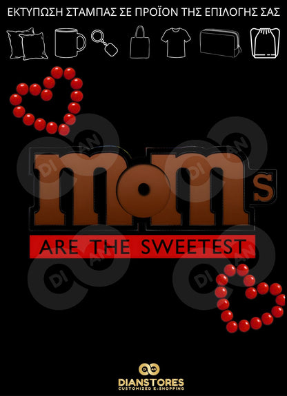 Mom's Are The Sweetest