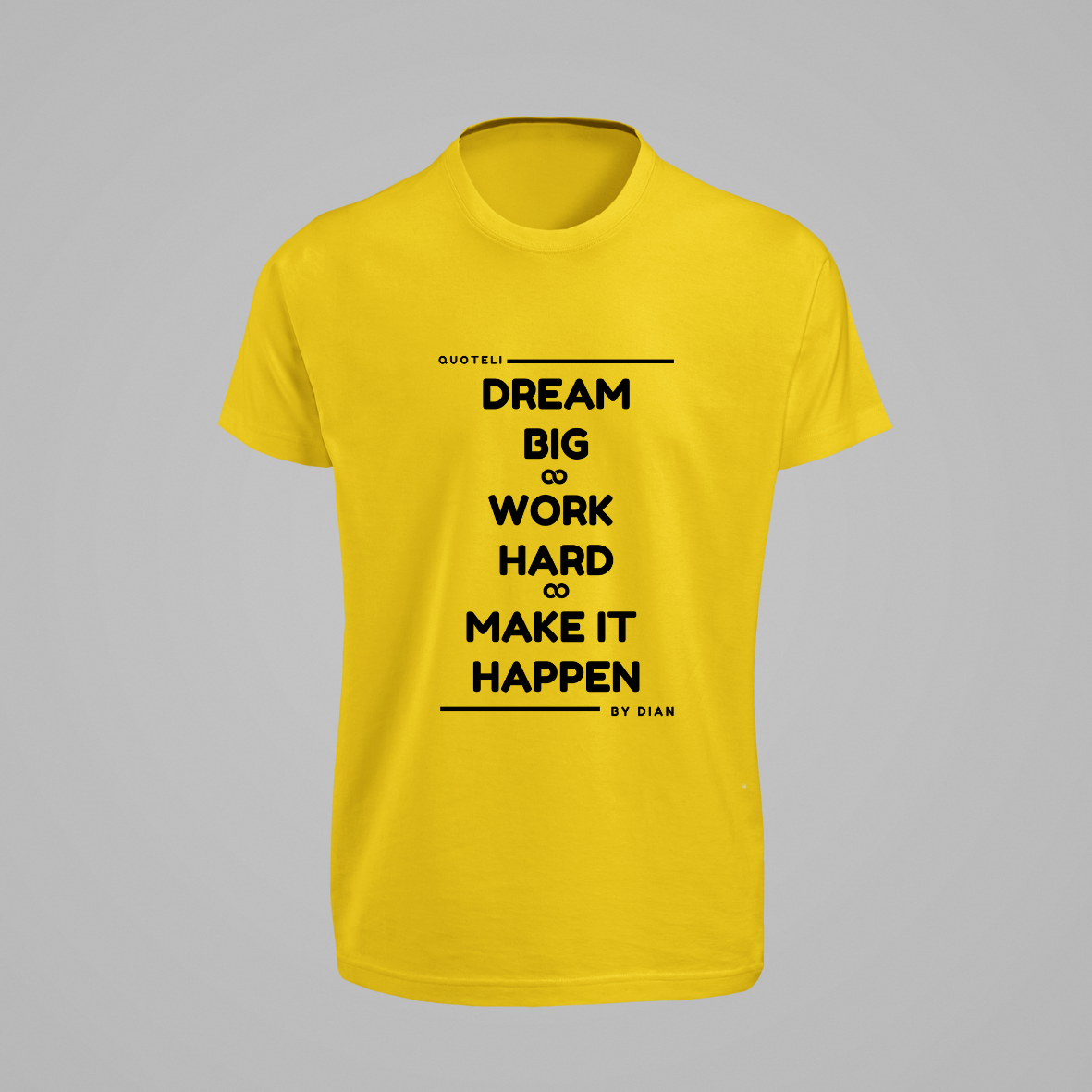 T-shirt Quoteli - Dream Big Work Hard Make it Happen