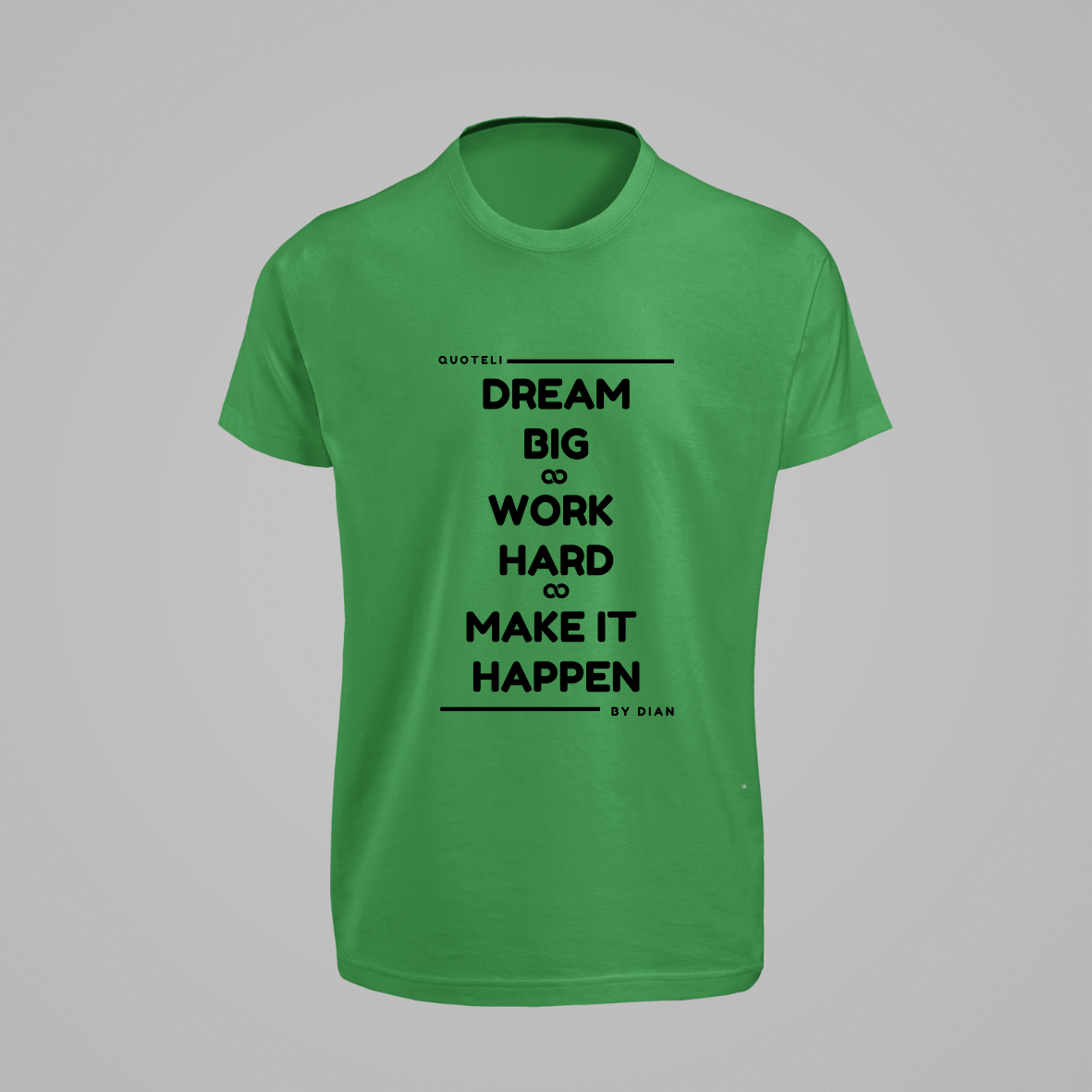 T-shirt Quoteli - Dream Big Work Hard Make it Happen