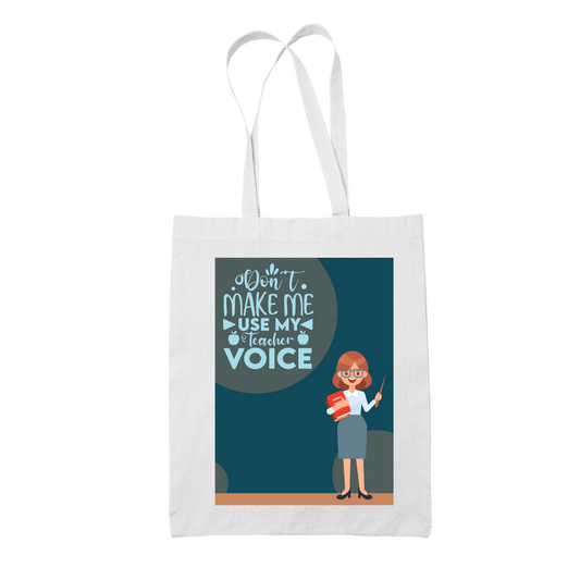 Tote bag τσάντα λευκή για δασκάλες "Don’t make me use my voice"