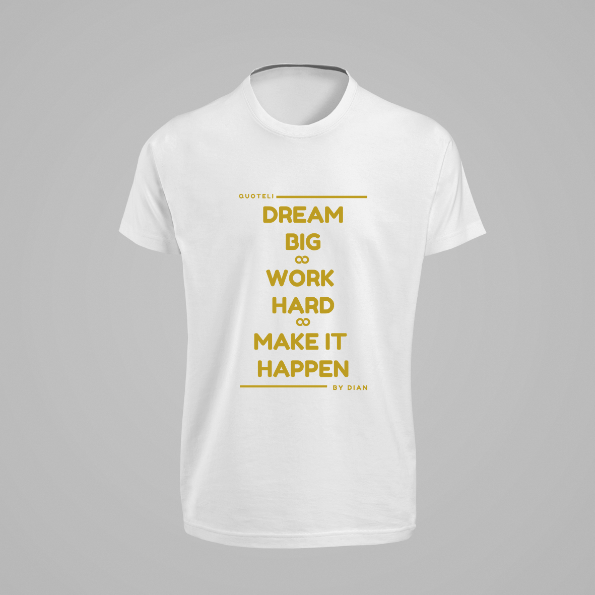 T-shirt Quoteli - Dream Big Work Hard Make it Happen,