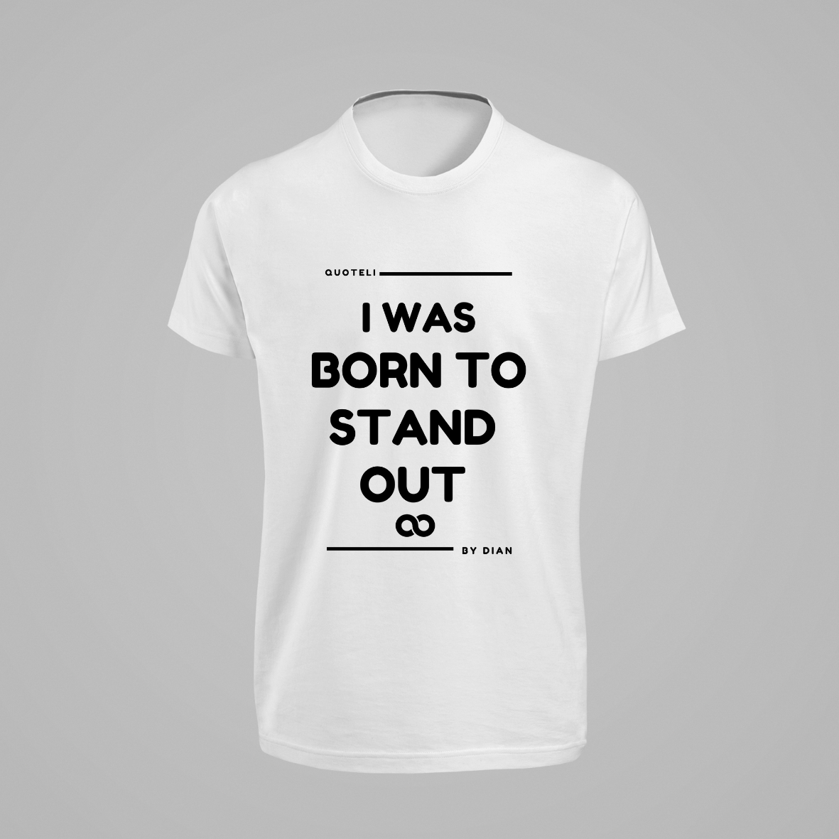 T-shirt Quoteli - I was born to stand out