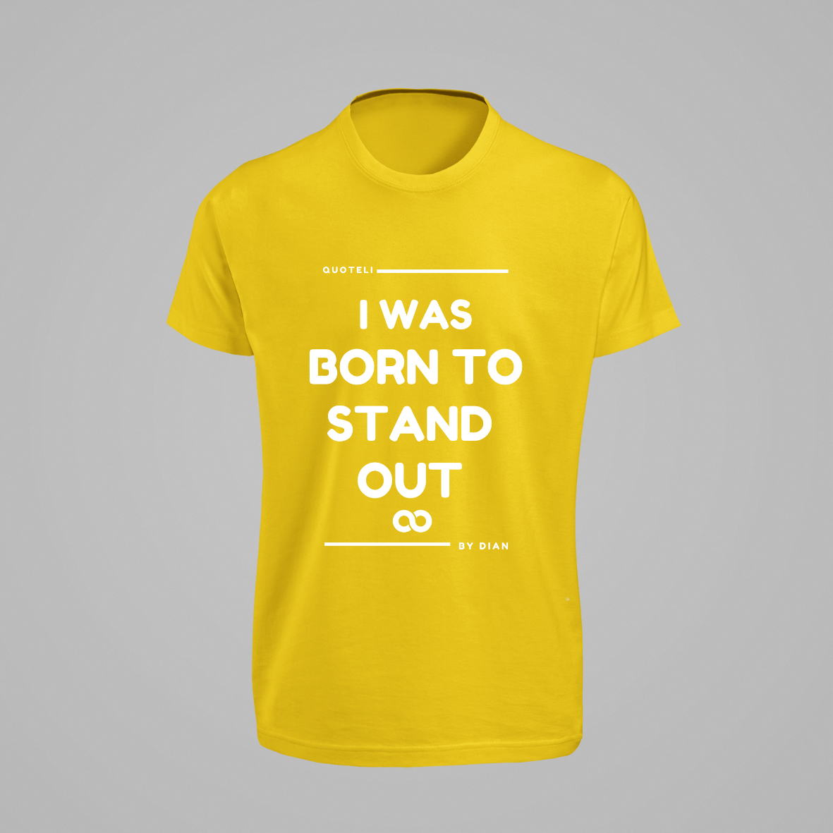 T-shirt Quoteli - I was born to stand out