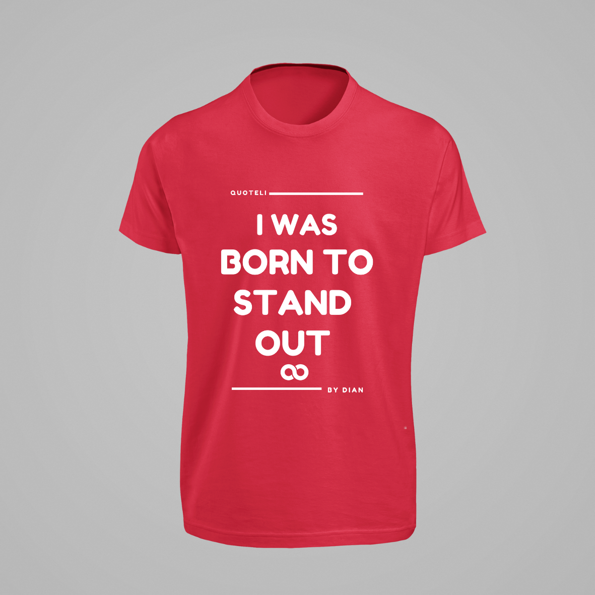 T-shirt Quoteli - I was born to stand out