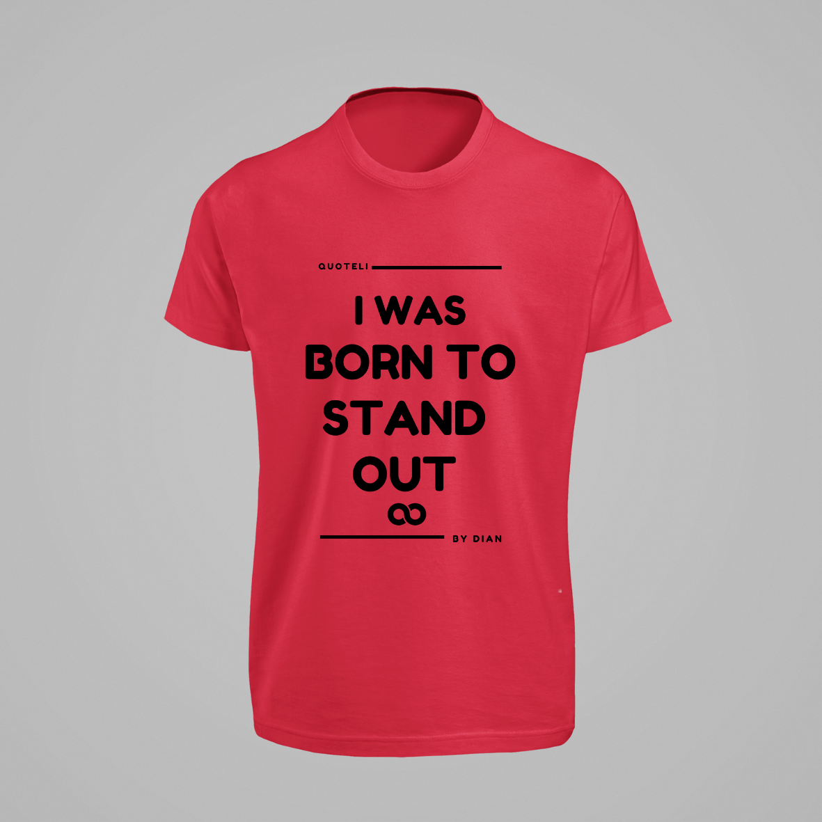 T-shirt Quoteli - I was born to stand out