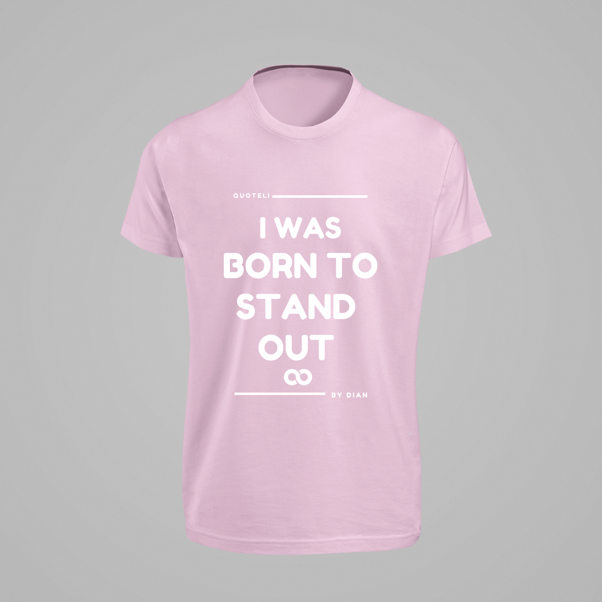 T-shirt Quoteli - I was born to stand out