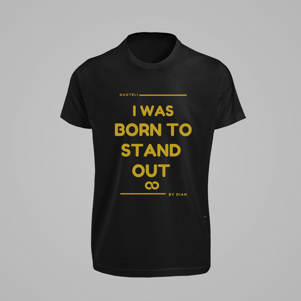 T-shirt Quoteli - I was born to stand out