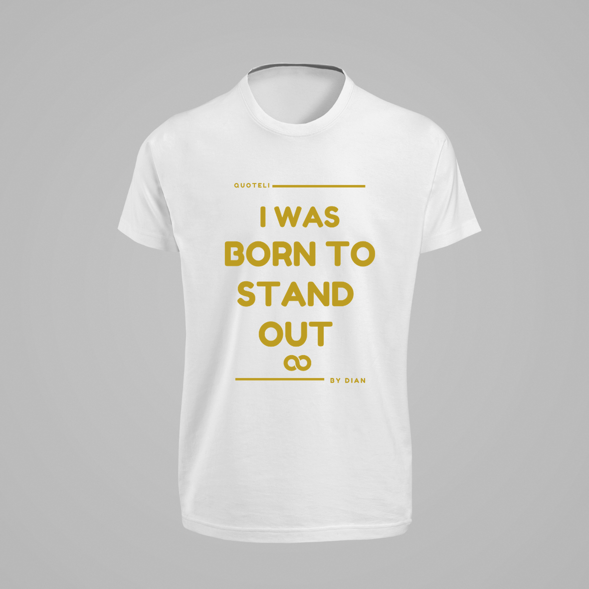 T-shirt Quoteli - I was born to stand out